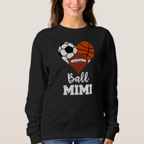 Ball Mimi Heart  Soccer Basketball Football Mimi Sweatshirt