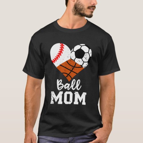Ball Mom Baseball Soccer Basketball Mom T_Shirt