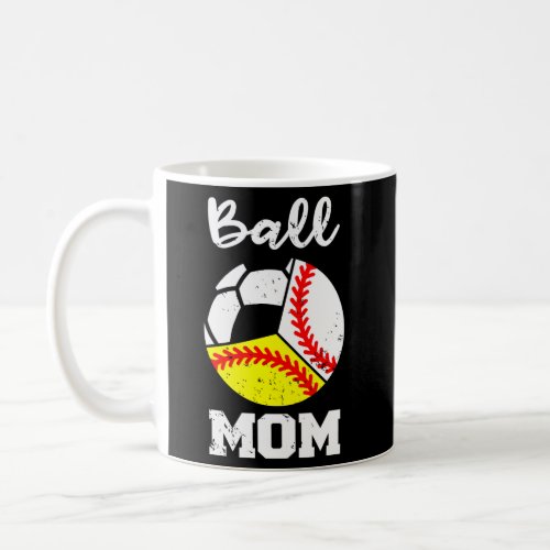 Ball Mom Baseball Softball Soccer Mom Coffee Mug