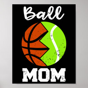 Ball Mom Fun Basketball Tennis Player Mom Poster