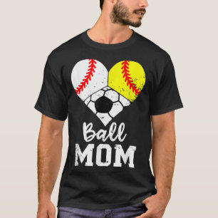Ball Mom Funny Baseball Softball Soccer Mom T-Shirt
