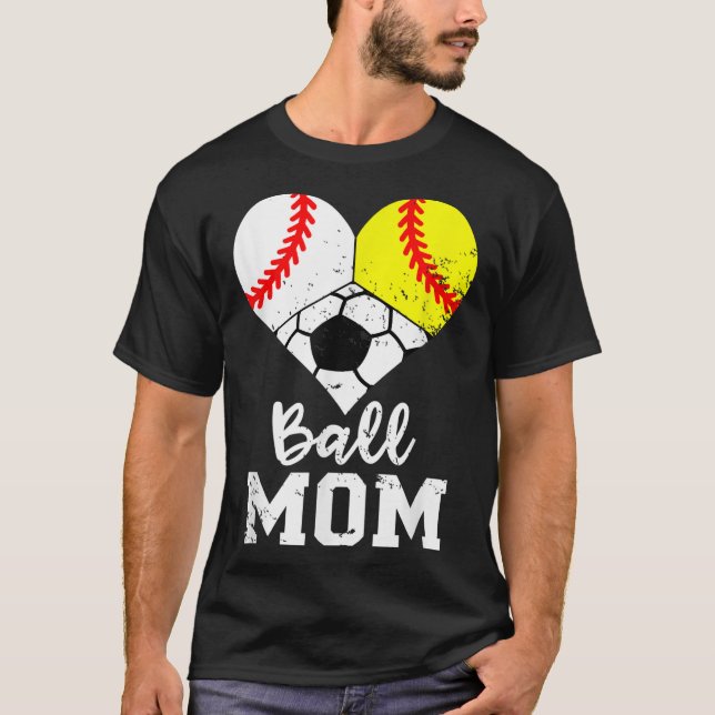 Ball Mom Funny Baseball Softball Soccer Mom T-Shirt (Front)