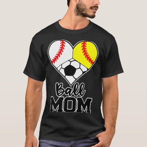 Ball Mom Funny Baseball Softball T_Shirt