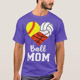 Ball Mom Funny Softball Volleyball Basketball Mom T-Shirt