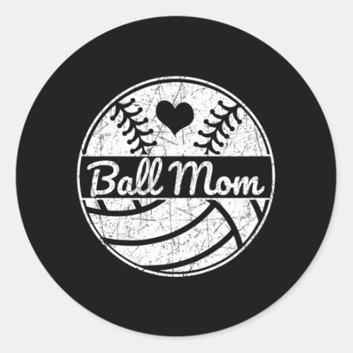 Ball Mom Half Baseball Softball Half Volleyball Classic Round Sticker