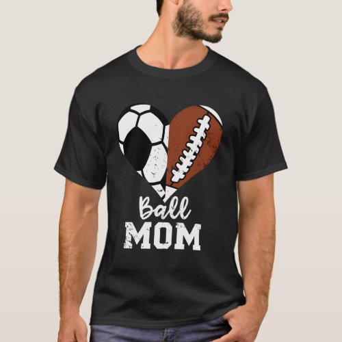 Ball Mom Heart Football Soccer Mom T_Shirt