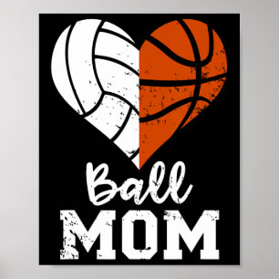 Ball Mom Heart Fun Volleyball Basketball Mom Poster