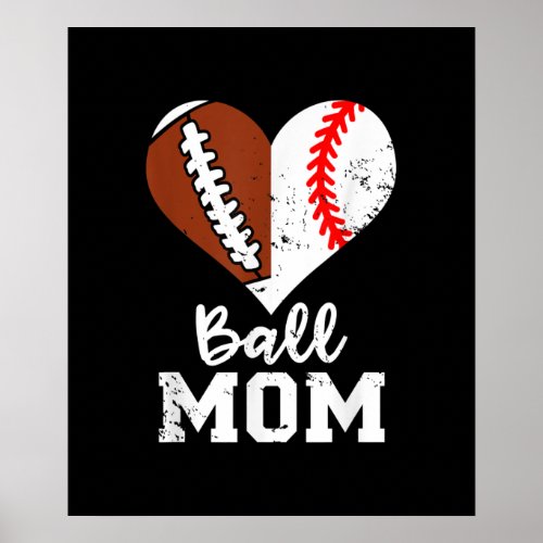 Ball Mom Heart Funny Football Baseball Mom Poster