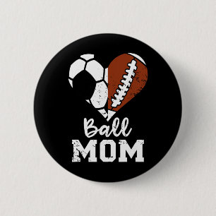 Ball Mom Heart Funny Football Soccer Mom Button