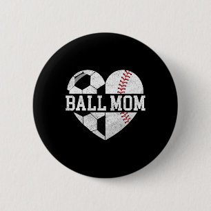 Ball Mom Shirt Heart Funny Baseball Soccer Mom  Button