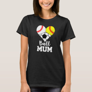 Ball Mum Heart Baseball Softball Soccer Mum T-Shirt