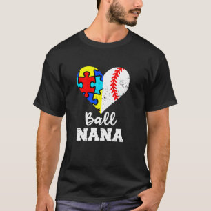 Ball Nana Autism Baseball Nana Funny Autism Awaren T-Shirt