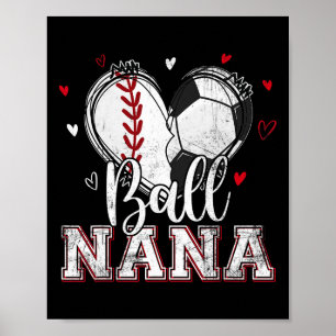 Ball Nana Baseball Soccer Heart Nana Of Both Mothe Poster