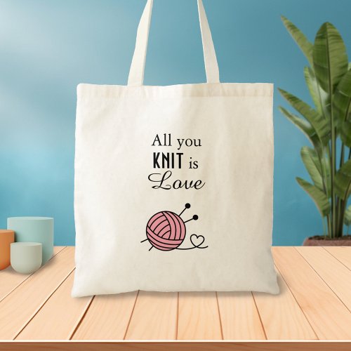 Ball of Knitting Yarn Craft _ All You Knit is Love Tote Bag