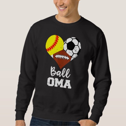 Ball Oma Heart  Softball Soccer Football Oma 1 Sweatshirt
