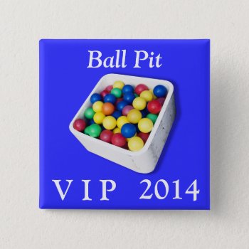 Ball Pit Vip Pinback Button by erinphotodesign at Zazzle