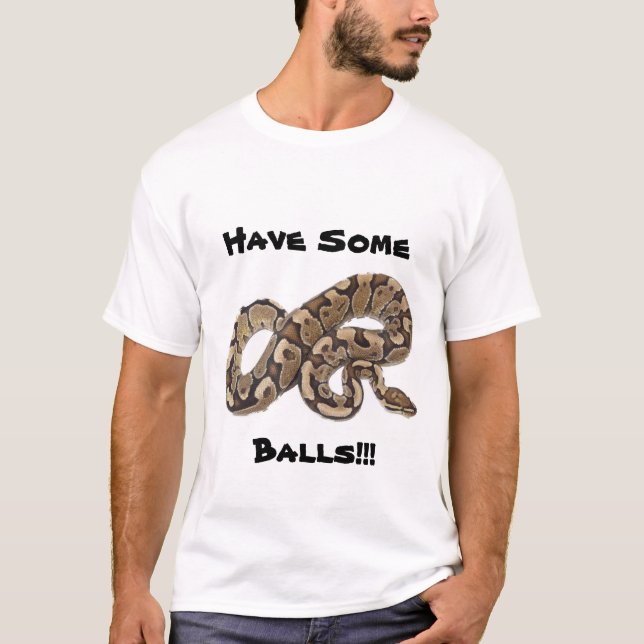 Ball Python Have Some Balls T-Shirt (Front)