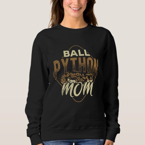 Ball python mom _ reptile species venomous serpent sweatshirt