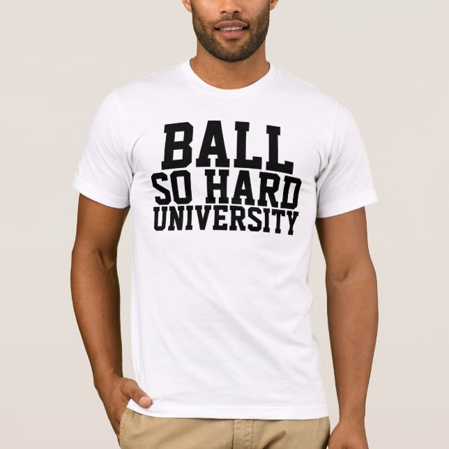 Ball So Hard T-Shirt (Front)