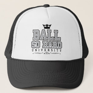 Ball So Hard Trucker Hat