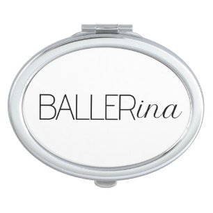 "Baller" Ballerina Compact Mirror