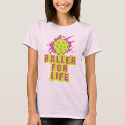 Baller for Life Pickleball Shirt