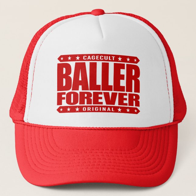 BALLER FOREVER - Gangsters Never Give-Up Thug Life Trucker Hat (Front)