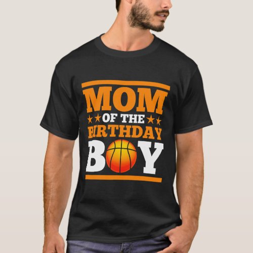 Baller Mommy Basketball Bday Mom Of The Birthday B T_Shirt