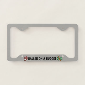 Baller On A Budget License Plate Frame