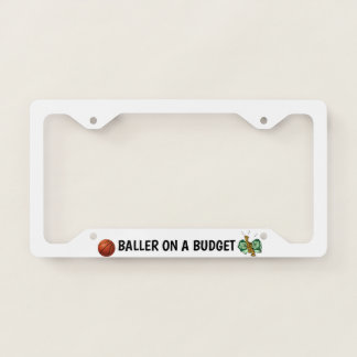 Baller On A Budget License Plate Frame