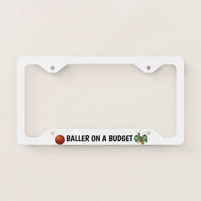 Baller On A Budget License Plate Frame (Front)