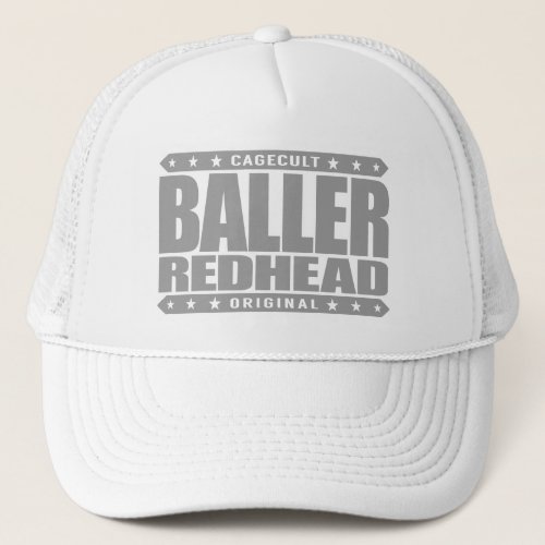 BALLER REDHEAD _ Im Fiery Gangster Phoenix Rising Trucker Hat