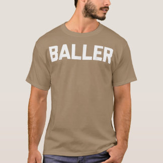 Ballerfunny saying sarcastic novelty humor cool T-Shirt