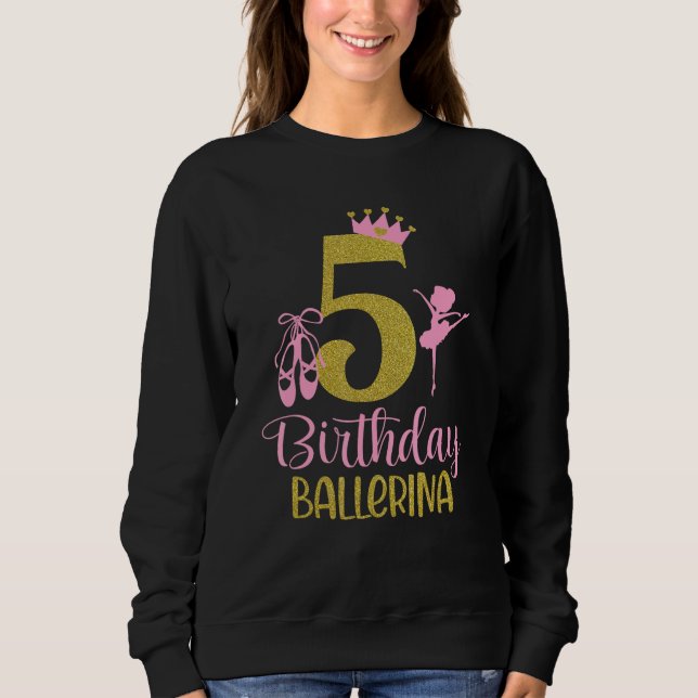 Ballerina 5th Birthday Outfit Dancer Ballet Swan T Sweatshirt (Front)