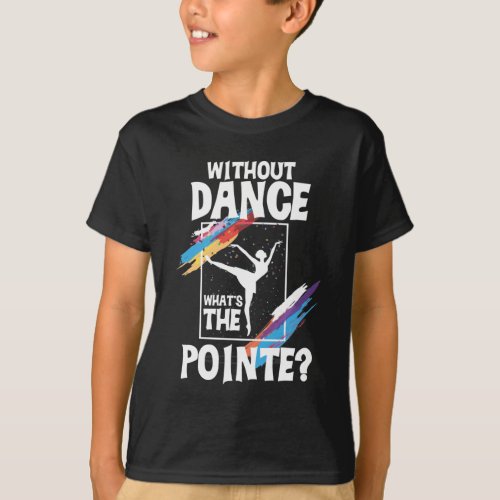 Ballerina Ballet Dance Girl Pirouette Dancing T_Shirt