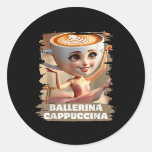 Ballerina Cappuccina Funny Italian Brainrot Meme B Classic Round Sticker