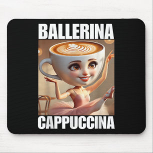 Ballerina Cappuccina - Italian Brainrot Meme Mouse Pad
