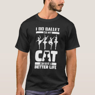 Ballerina Cat Dancer - Dance Ballet T-Shirt