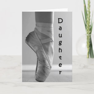 BALLERINA DAUGHTER'S BIRTHDAY-PROUD OF YOU CARD