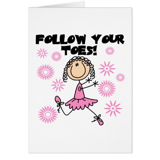 Ballerina Follow Your Toes T-shirts and Gifts (Front)
