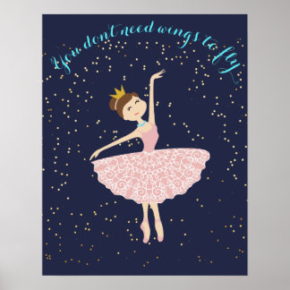 ballerina quote you dont need wings to fly poster