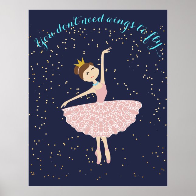 ballerina quote you dont need wings to fly poster (Front)
