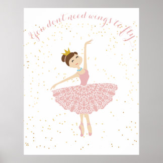 ballerina quote you dont need wings to fly poster
