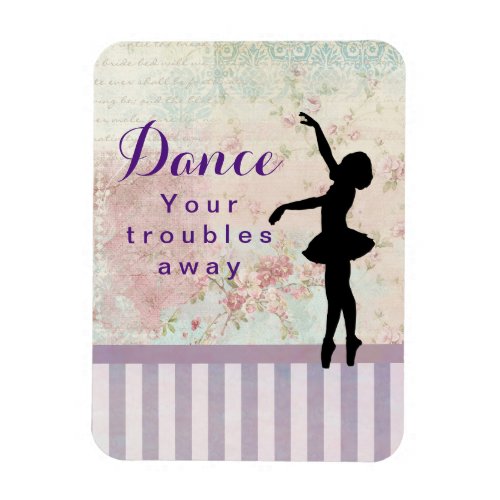 Ballerina Silhouette Dance Your Troubles Away Magnet