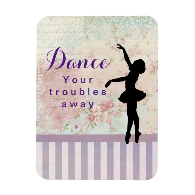 Ballerina Silhouette Dance Your Troubles Away Magnet (Vertical)