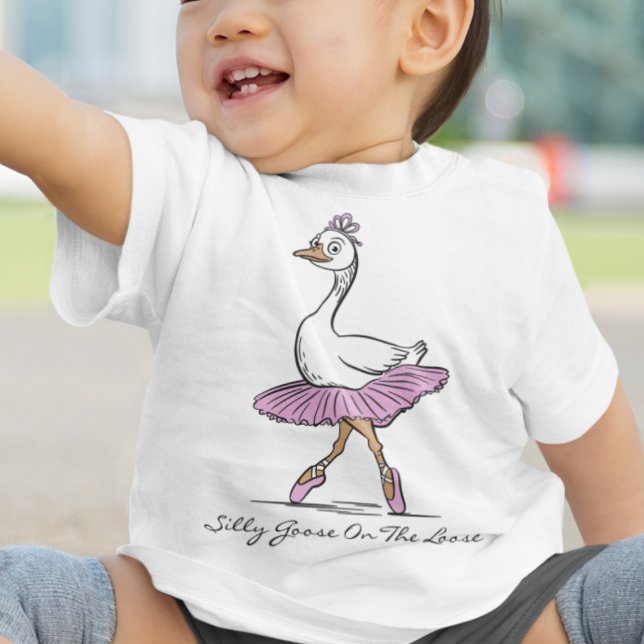 Ballerina Silly Goose On The Loose Custom Text Baby T-Shirt (Creator Uploaded)