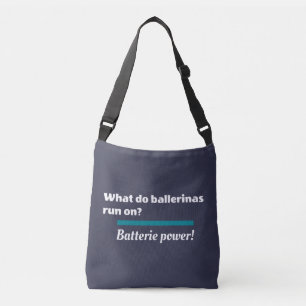 Ballerinas Ballet Dance Joke Batterie Crossbody Bag