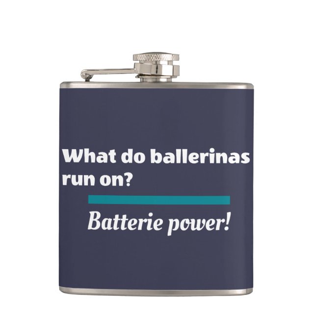 Ballerinas Ballet Dance Joke Batterie Flask (Front)