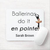Ballerinas so it! mouse pad (With Mouse)
