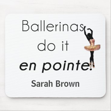 Ballerinas so it! mouse pad
